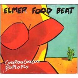 Elmer Food Beat : Couroucoucou Roploplo